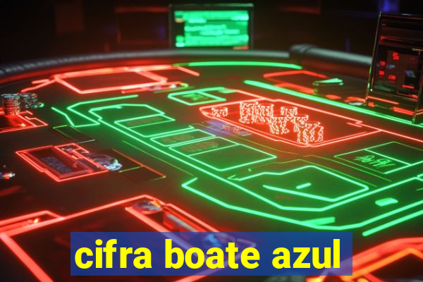 cifra boate azul